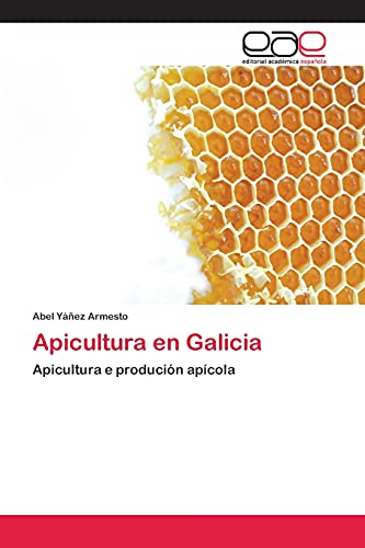 Apicultura en Galicia: Apicultura e produción apícola