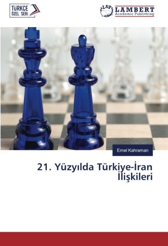 21. Yüzyılda Türkiye-İran İlişkileri