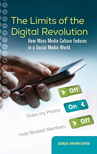 The Limits of the Digital Revolution: How Mass Media Culture Endures in a Social Media World