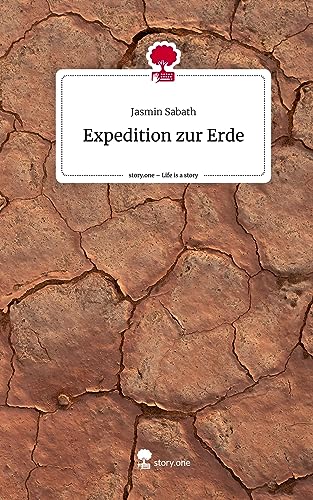Expedition zur Erde. Life is a Story - story.one