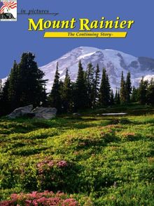 Mount Rainier (In Pictures... Nature's Continuing Story)