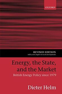 Energy, The State, And The Market: British Energy Policy since 1979