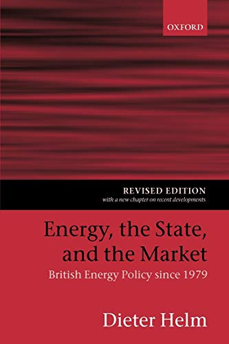 Energy, The State, And The Market: British Energy Policy since 1979