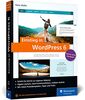 Einstieg in WordPress 6: So erstellen Sie WordPress-Websites. Über 500 Seiten Praxis, mit zahlreichen Abbildungen und Schrittanleitungen.