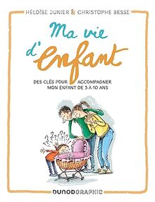 Ma vie d'enfant : des clés pour accompagner mon enfant de 3 à 10 ans