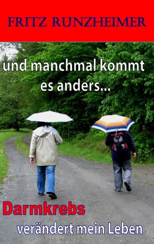 und manchmal kommt es anders...: Darmkrebs verändert mein Leben