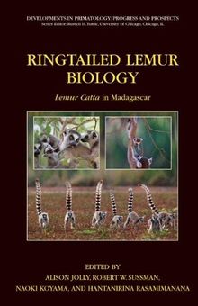 Ringtailed Lemur Biology: Lemur catta in Madagascar (Developments in Primatology: Progress and Prospects)