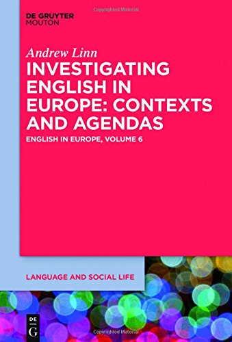 Investigating English in Europe: Contexts and Agendas (Language and Social Life, Band 10)