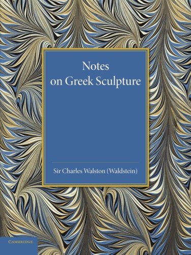 Charles Walston Notes On Greek Sculpture