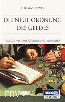 Die neue Ordnung des Geldes: Warum wir eine Geldreform brauchen