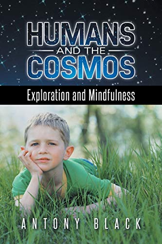 Humans and the Cosmos: Exploration and Mindfulness