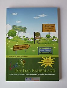 Lustig ist das Sauerland: 200 kuriose sauerländer Ortsnamen heiter illustriert und kommentiert von Bubenheim, Martin, Bubenheim, Anita | Buch | Zustand sehr gut