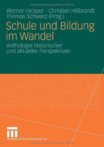 Schule und Bildung im Wandel: Anthologie historischer und aktueller Perspektiven
