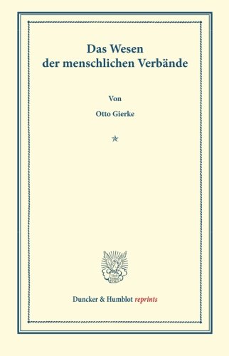 Das Wesen der Menschlichen Verbände.: Rede, bei Antritt des Rektorats am 15. Oktober 1902 Gehalten.