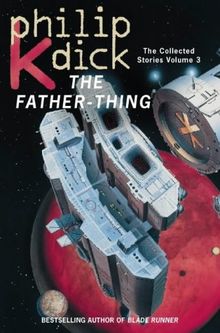 The Father Thing, The Collected Stories, 3.