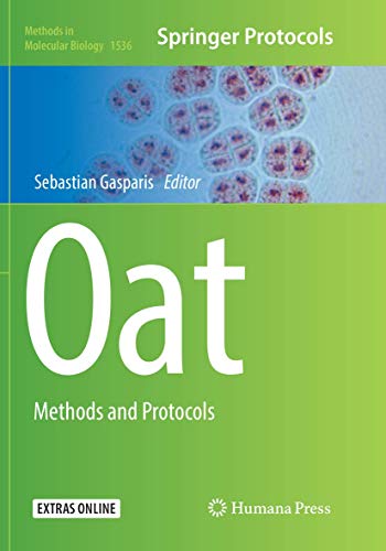 Oat: Methods and Protocols (Methods in Molecular Biology, Band 1536)
