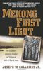 Mekong First Light: An Infantry Platoon Leader in Vietnam