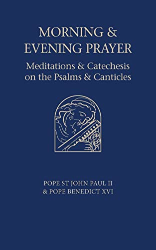 Pope Benedict Xvi Morning And Evening Prayer, Meditations And Catechesis On Psalms And Canticles