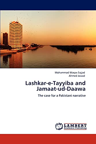 Lashkar-e-Tayyiba and Jamaat-ud-Daawa: The case for a Pakistani narrative