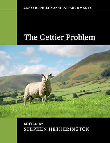 The Gettier Problem (Classic Philosophical Arguments)