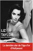 Liz Taylor : ses amours, ses passions, son fabuleux destin