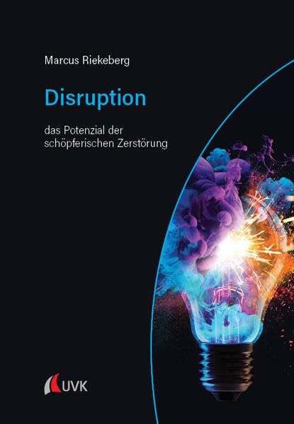 Disruption: Das Potenzial der schöpferischen Zerstörung