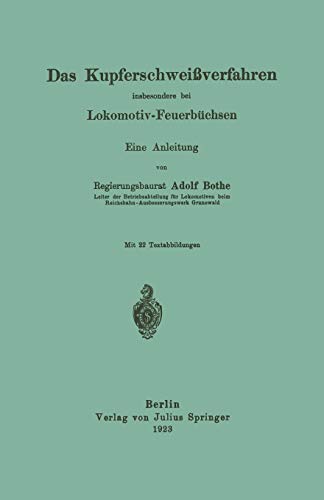 Das Kupferschweißverfahren Insbesondere bei Lokomotiv-Feuerbüchsen: Eine Anleitung