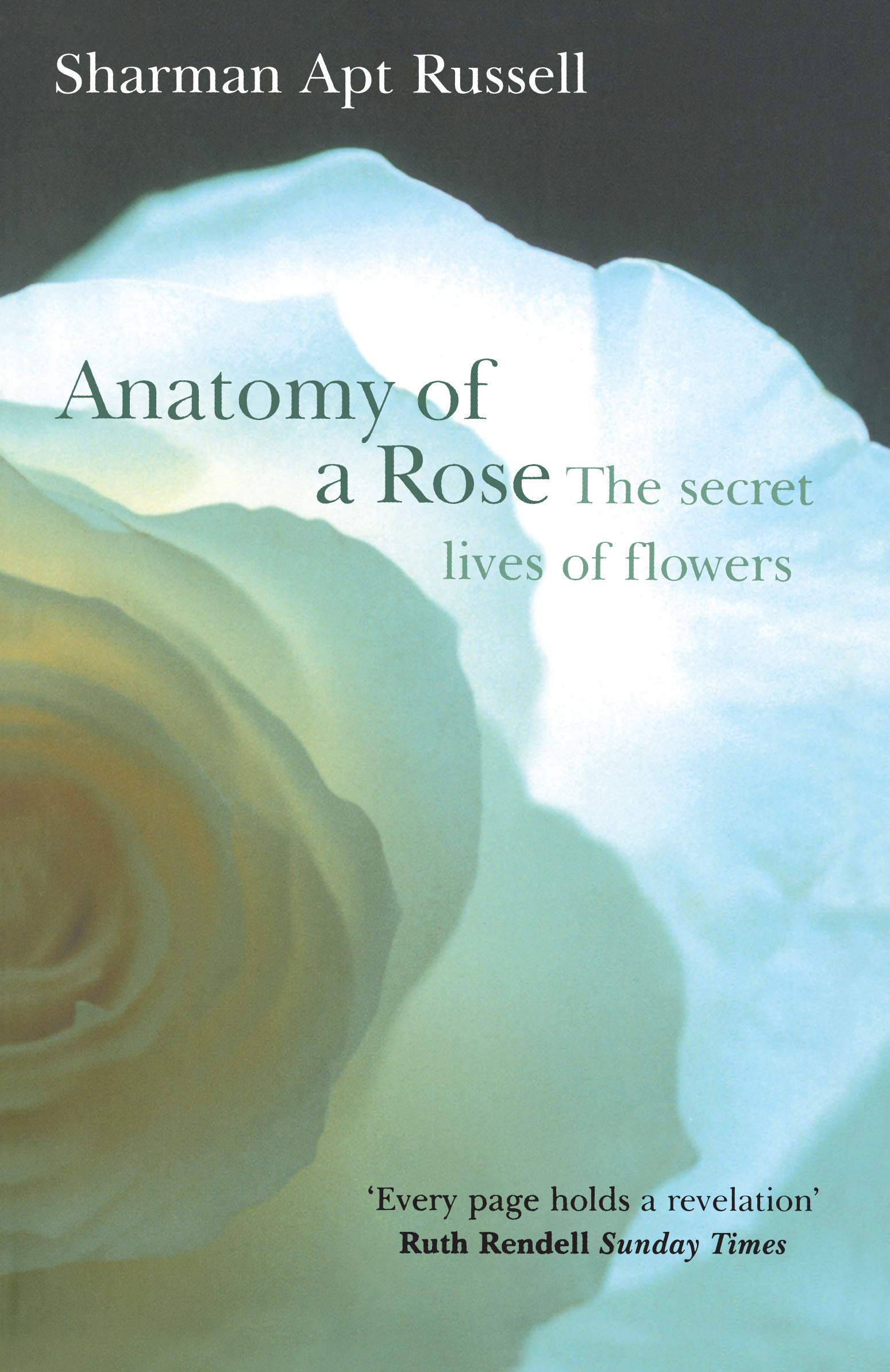 Anatomy Of A Rose: The Secret Life of Flowers