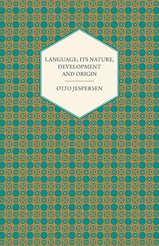 Language; Its Nature, Development and Origin