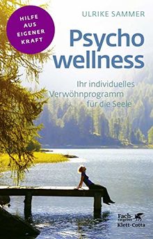 Psychowellness: Ihr individuelles Verwöhnprogramm für die Seele