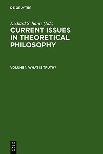 Current Issues in Theoretical Philosophy: What is Truth?