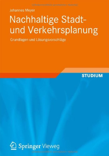 Nachhaltige Stadt- und Verkehrsplanung: Grundlagen und Lösungsvorschläge (German Edition)