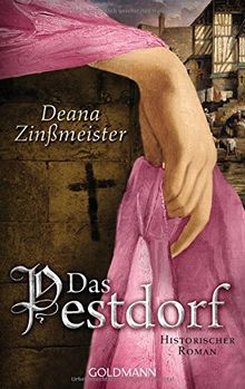 Das Pestdorf: Historischer Roman - Band 3 der Pesttrilogie