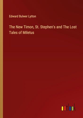 The New Timon, St. Stephen's and The Lost Tales of Miletus
