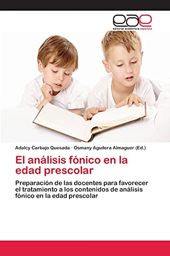 El análisis fónico en la edad prescolar: Preparación de las docentes para favorecer el tratamiento a los contenidos de análisis fónico en la edad prescolar
