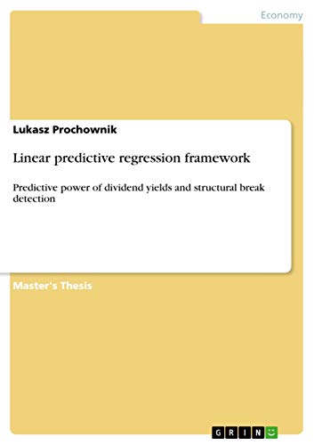 Linear predictive regression framework: Predictive power of dividend yields and structural break detection