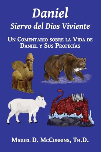 Daniel: Daniel: Siervo del Dios Viviente