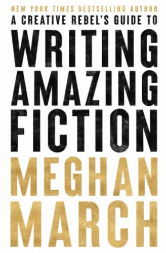 A Creative Rebel's Guide to Writing Amazing Fiction