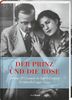 Der Prinz und die Rose: Antoine & Consuelo Exupéry. Briefwechsel 1930 - 1944