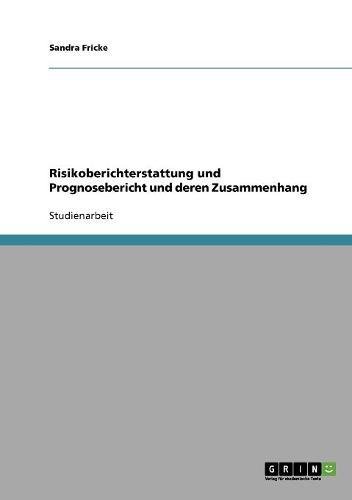 Risikoberichterstattung und Prognosebericht und deren Zusammenhang