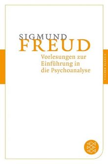 Vorlesungen zur Einführung in die Psychoanalyse: Biographisches Nachwort von Peter Gay (Fischer Klassik)