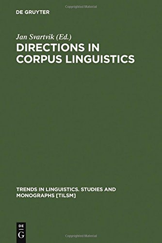 Directions in Corpus Linguistics: Proceedings of Nobel Symposium 82 Stockholm, 4-8 August 1991: Proceedings of Nobel Symposium 82, Stockholm, August ... Studies and Monographs [TiLSM], Band 65)
