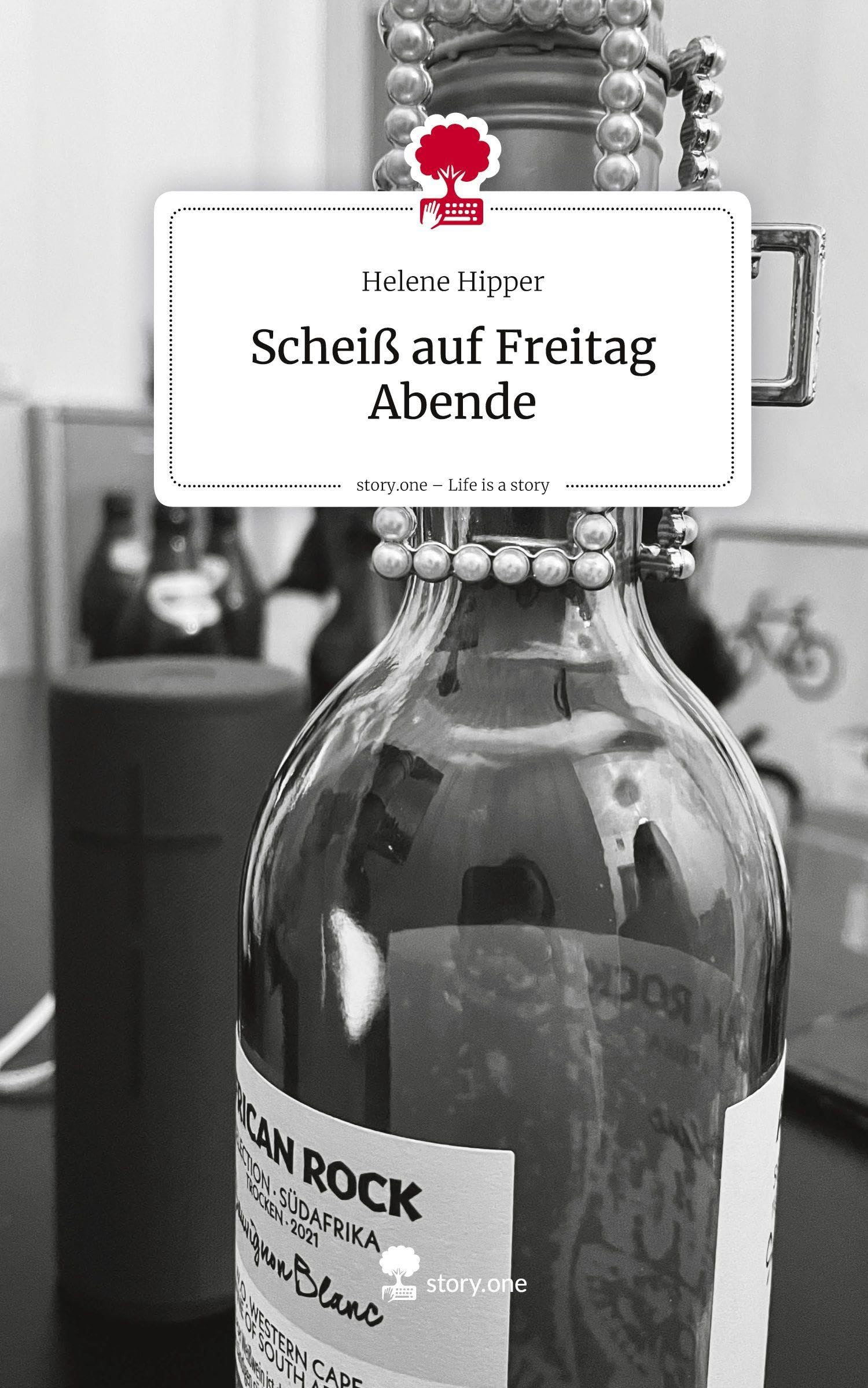 Scheiß auf Freitag Abende. Life is a Story - story.one