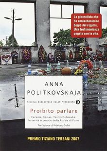 Proibito parlare. Cecenia, Beslan, Teatro Dubrovka: le verità scomode della Russia di Putin