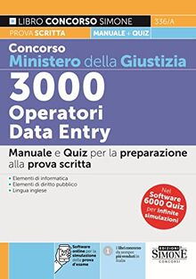 Concorso Ministero della Giustizia 3000 Operatori Data Entry - Manuale e Quiz per la preparazione alla prova scritta