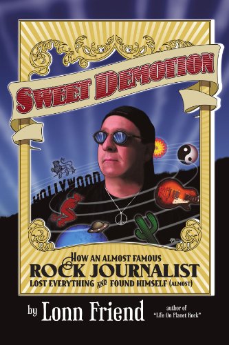 Sweet Demotion: How An Almost Famous Rock Journalist Lost Everything And Found Himself (Almost)