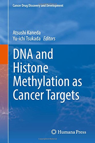 DNA and Histone Methylation as Cancer Targets (Cancer Drug Discovery and Development)