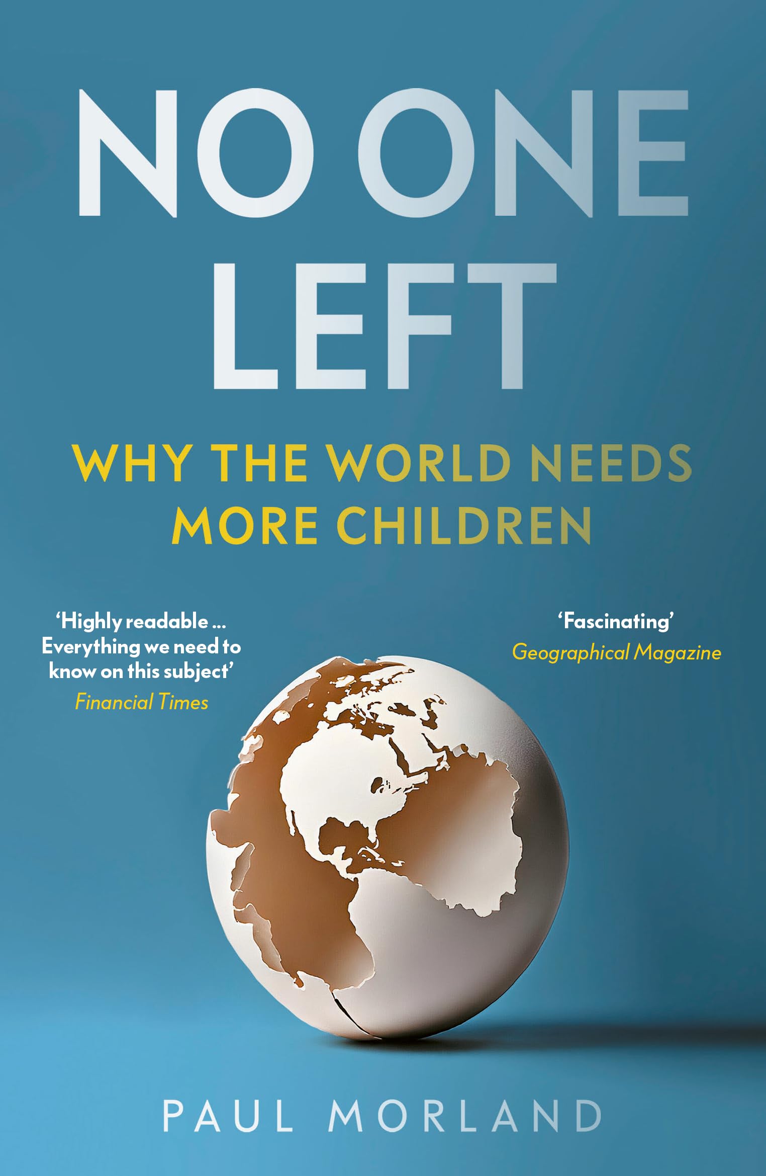 Paul Morland No One Left, Why The World Needs More Children