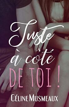 Juste à côté de toi !