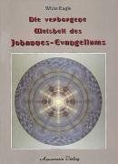 Die verborgene Weisheit des Johannes-Evangeliums von White Eagle | Buch | Zustand sehr gut